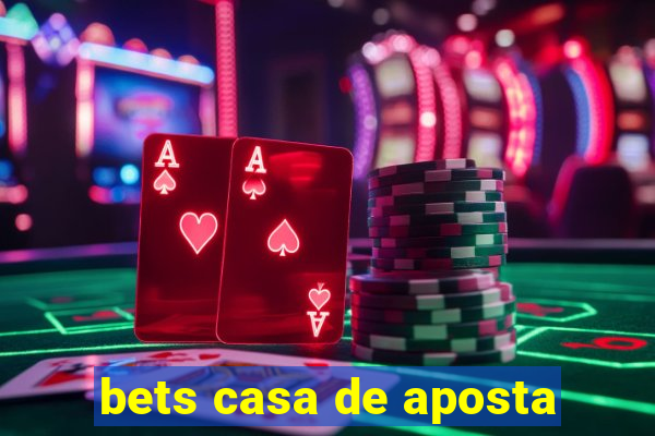 bets casa de aposta